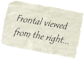  Frontal viewed
  from the right...
